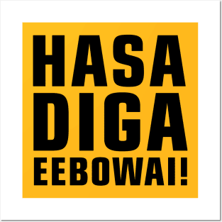 Hasa Diga Eebowai Posters and Art